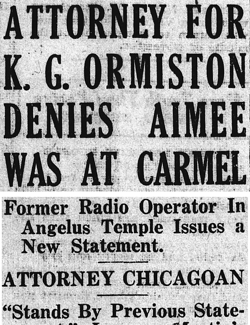 Douglas Daily Dispatch, Douglas, Arizona: ATTORNEY FOR K. G. ORMISTON DENIES AIMEE WAS AT CARMEL