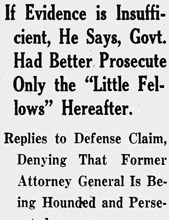 New Britain Herald, New Britain, Connecticut: If Evidence is Insufficient, He Says, Govt. Had Better Prosecute Only the "Little Fellows" Hereafter.